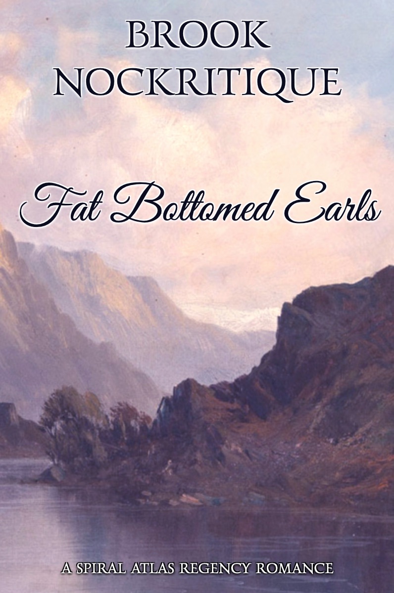 Fake book cover: Fat Bottomed Girls by Brook Nocritique, A Spiral Atlas Regency Romance